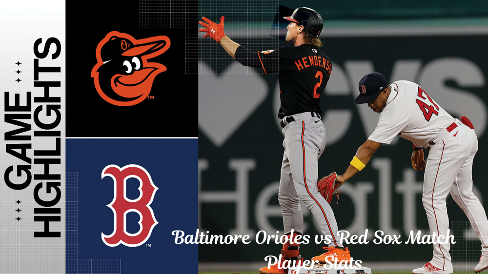 Baltimore Orioles vs Red Sox Match Player Stats