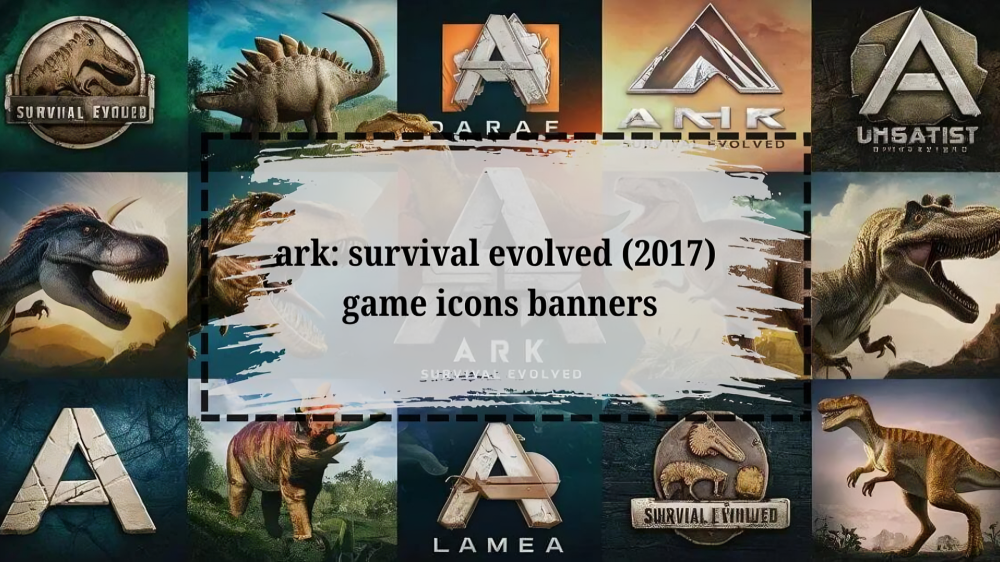 ARK: Survival Evolved (2017) Game Icons Banners